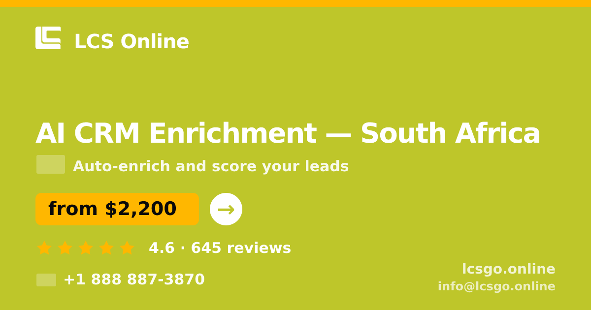 AI CRM Enrichment in South Africa — from $2,200/mo, rated 4.6/5 by 645 clients. LCS Online.