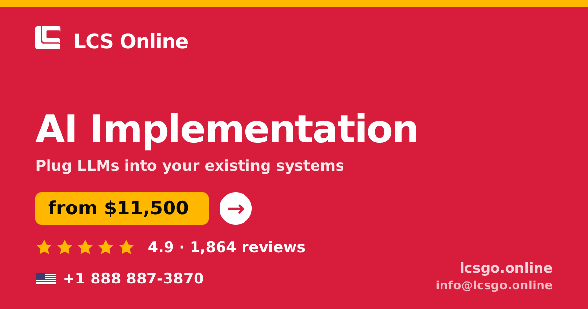 AI Implementation in the USA — from $11,500, rated 4.9/5 by 1864 clients. LCS Online.
