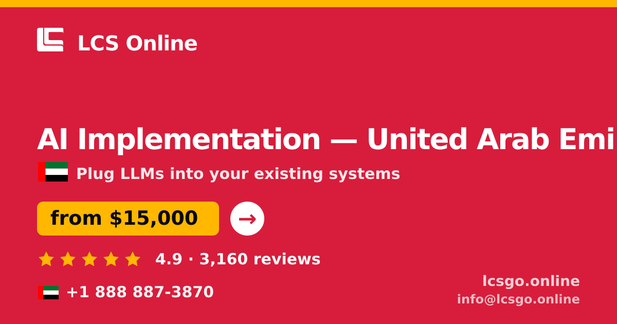 AI Implementation in United Arab Emirates — from $15,000, rated 4.9/5 by 3160 clients. LCS Online.