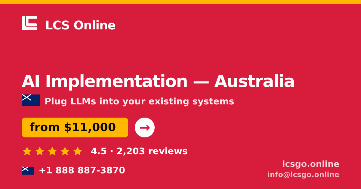 AI Implementation in Australia — from $11,000, rated 4.5/5 by 2203 clients. LCS Online.