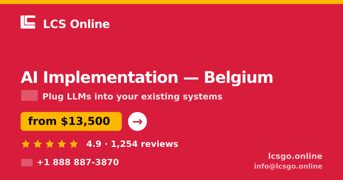 AI Implementation in Brussels — from $12,500, rated 4.9/5 by 1584 clients. LCS Online.