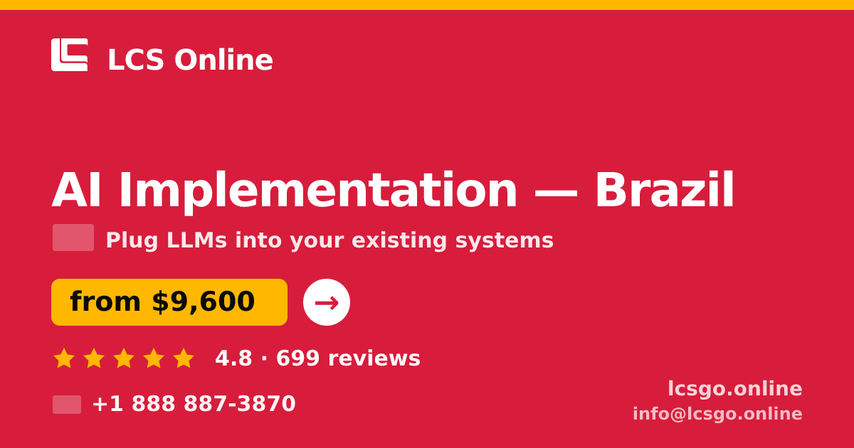 AI Implementation in Brazil — from $9,600, rated 4.8/5 by 699 clients. LCS Online.
