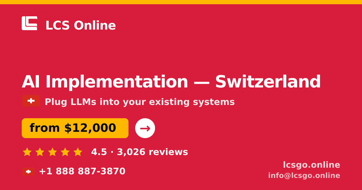 AI Implementation in Switzerland — from $12,000, rated 4.5/5 by 3026 clients. LCS Online.