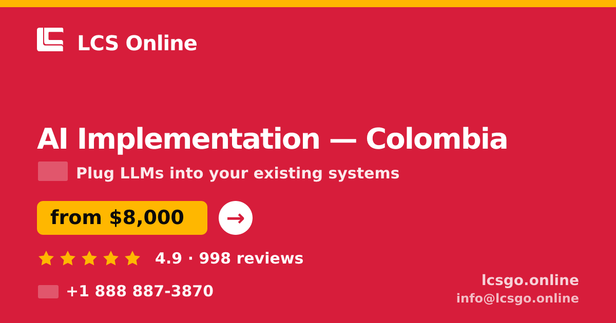 AI Implementation in Colombia — from $8,000, rated 4.9/5 by 998 clients. LCS Online.