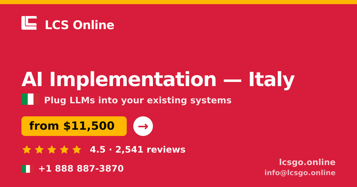 AI Implementation in Italy — from $11,500, rated 4.5/5 by 2541 clients. LCS Online.