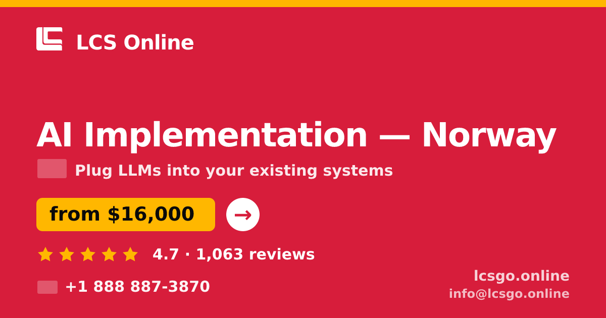 AI Implementation in Norway — from $16,000, rated 4.7/5 by 1063 clients. LCS Online.