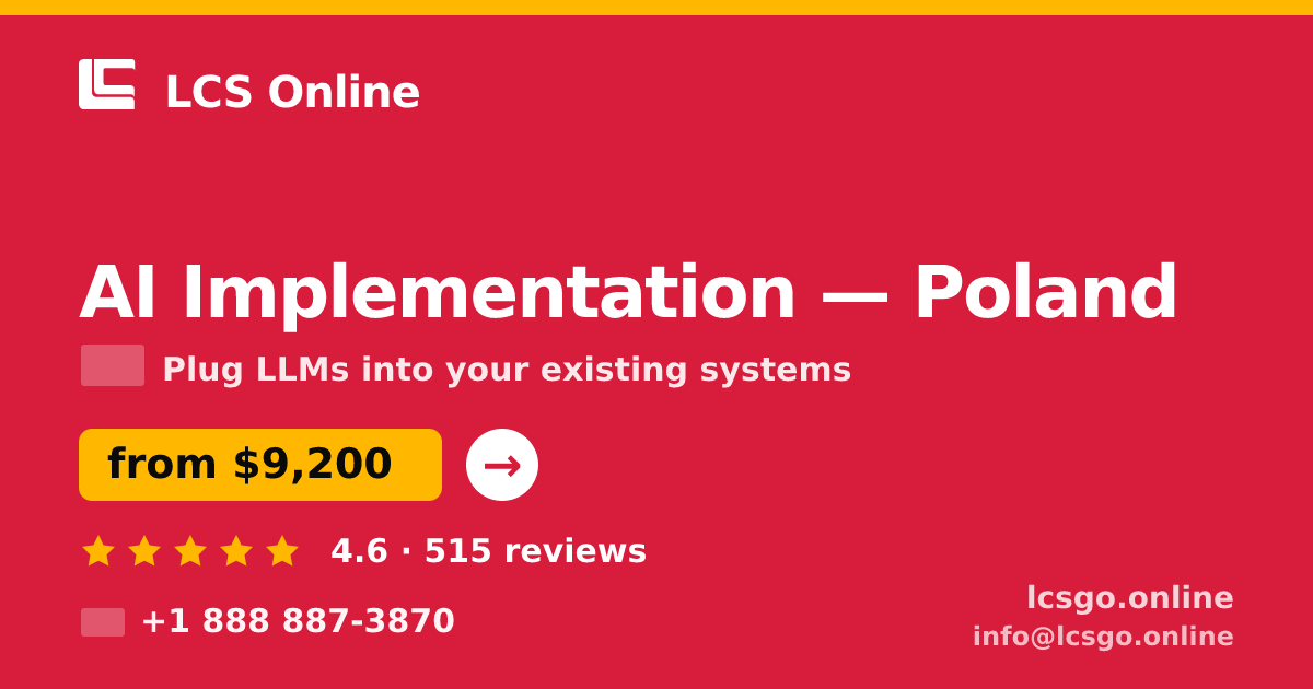 AI Implementation in Poland — from $9,200, rated 4.6/5 by 515 clients. LCS Online.