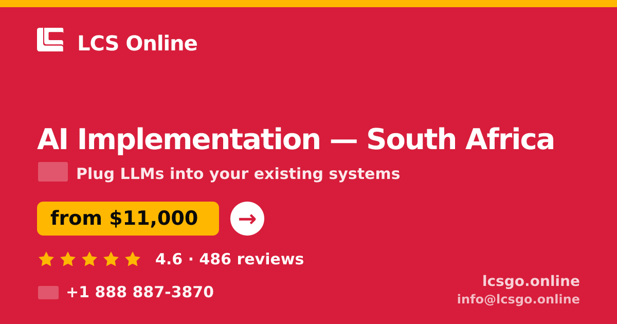 AI Implementation in South Africa — from $11,000, rated 4.6/5 by 486 clients. LCS Online.