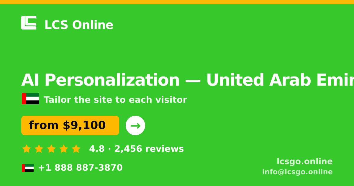 AI Personalization in United Arab Emirates — from $9,100, rated 4.8/5 by 2456 clients. LCS Online.