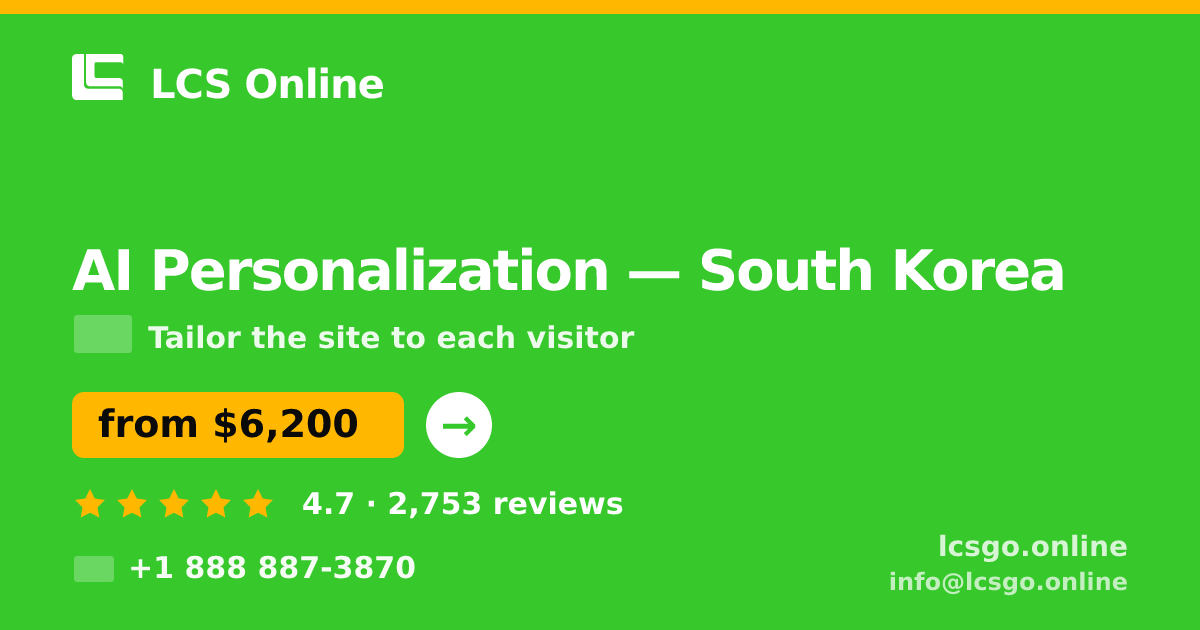 AI Personalization in Seoul — from $9,200, rated 4.7/5 by 2809 clients. LCS Online.
