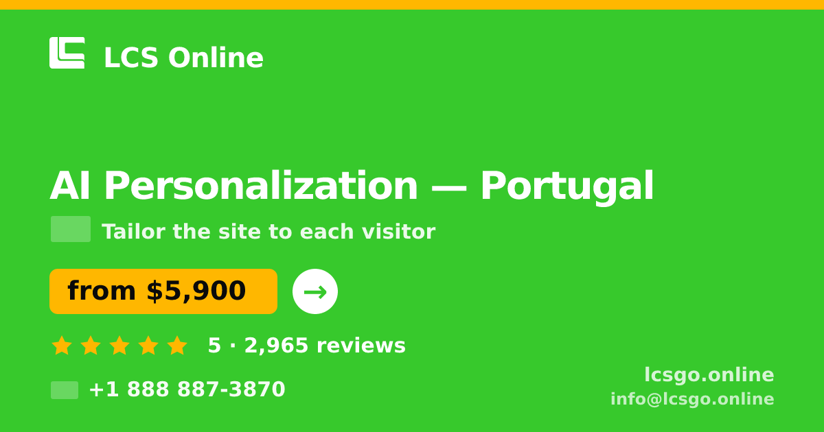 AI Personalization in Portugal — from $5,900, rated 5/5 by 2965 clients. LCS Online.