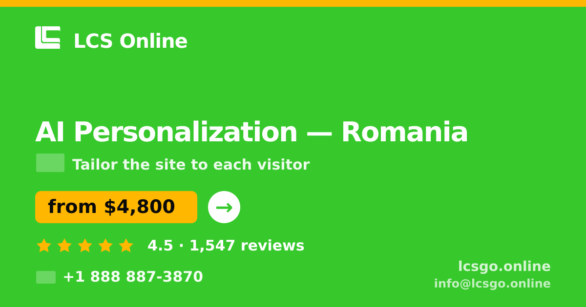 AI Personalization in Romania — from $4,800, rated 4.5/5 by 1547 clients. LCS Online.