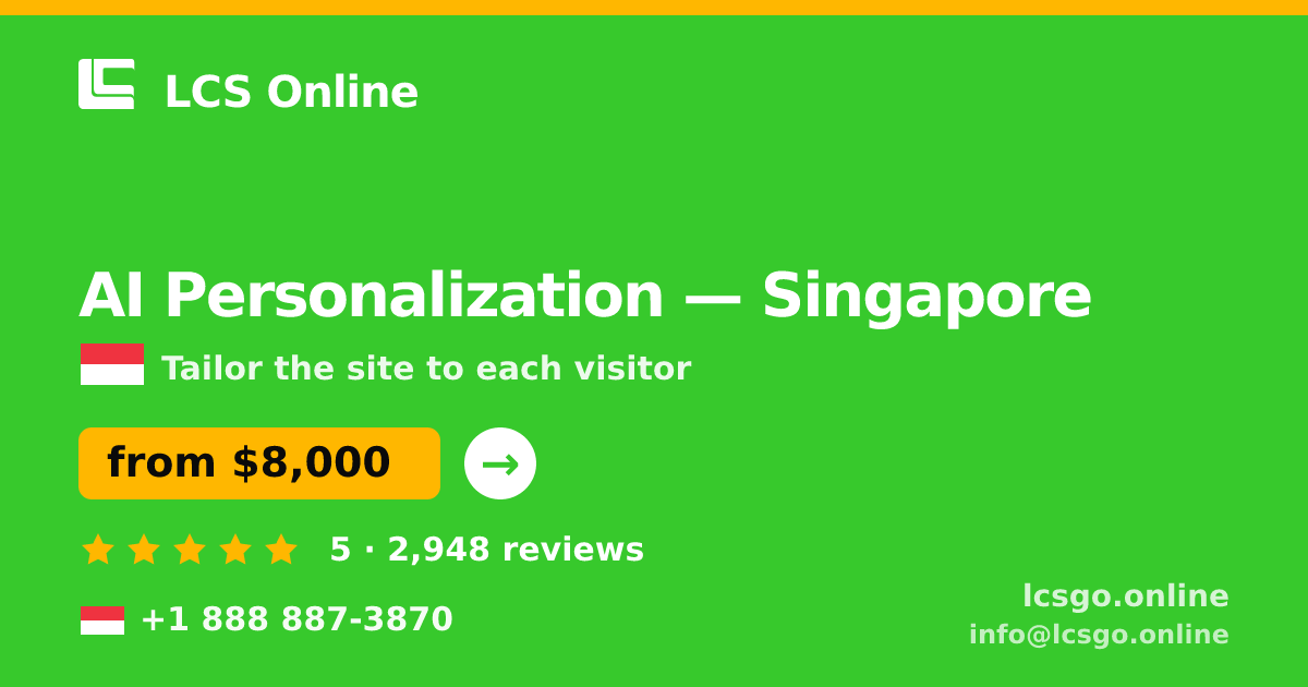 AI Personalization in Singapore — from $8,000, rated 5/5 by 2948 clients. LCS Online.