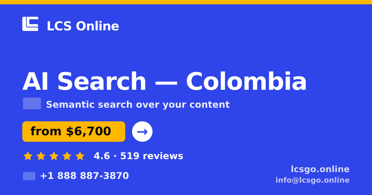 AI Search in Colombia — from $6,700, rated 4.6/5 by 519 clients. LCS Online.