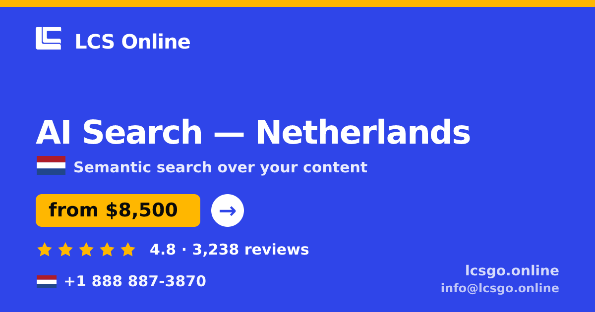 AI Search in Netherlands — from $8,500, rated 4.8/5 by 3238 clients. LCS Online.