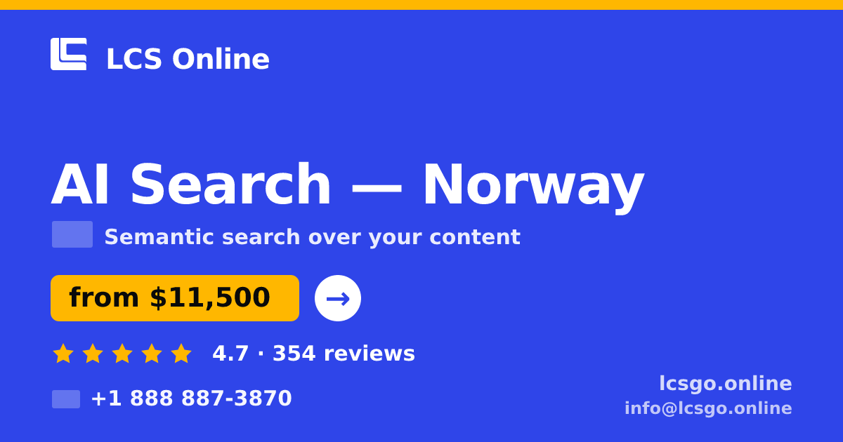 AI Search in Norway — from $11,500, rated 4.7/5 by 354 clients. LCS Online.