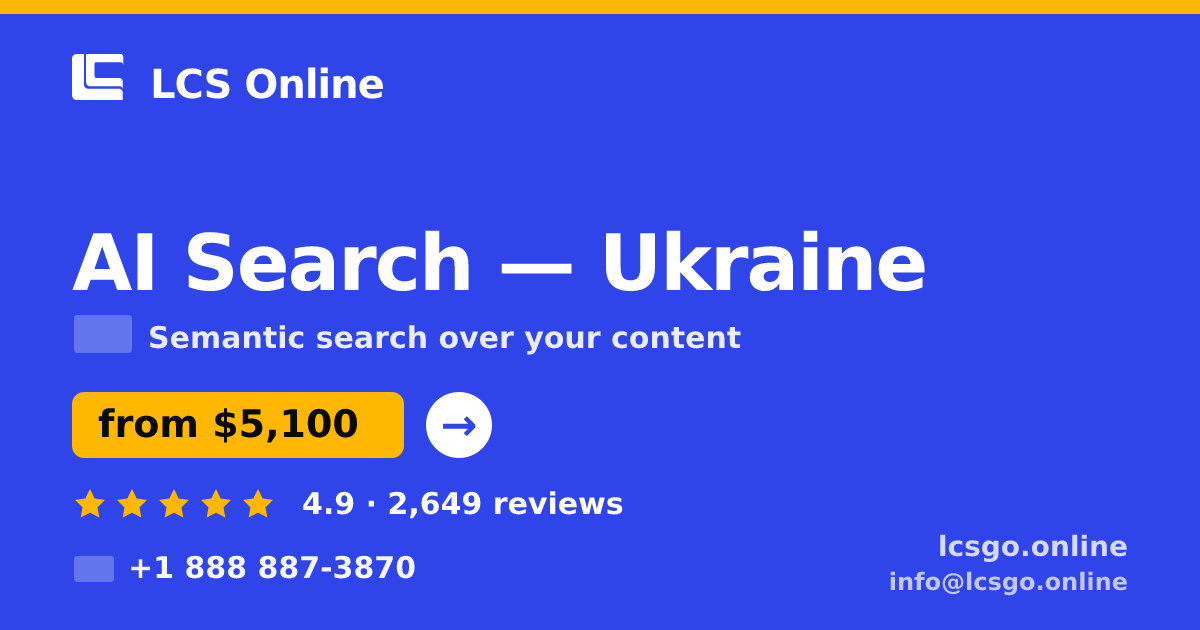 AI Search in Ukraine — from $5,100, rated 4.9/5 by 2649 clients. LCS Online.