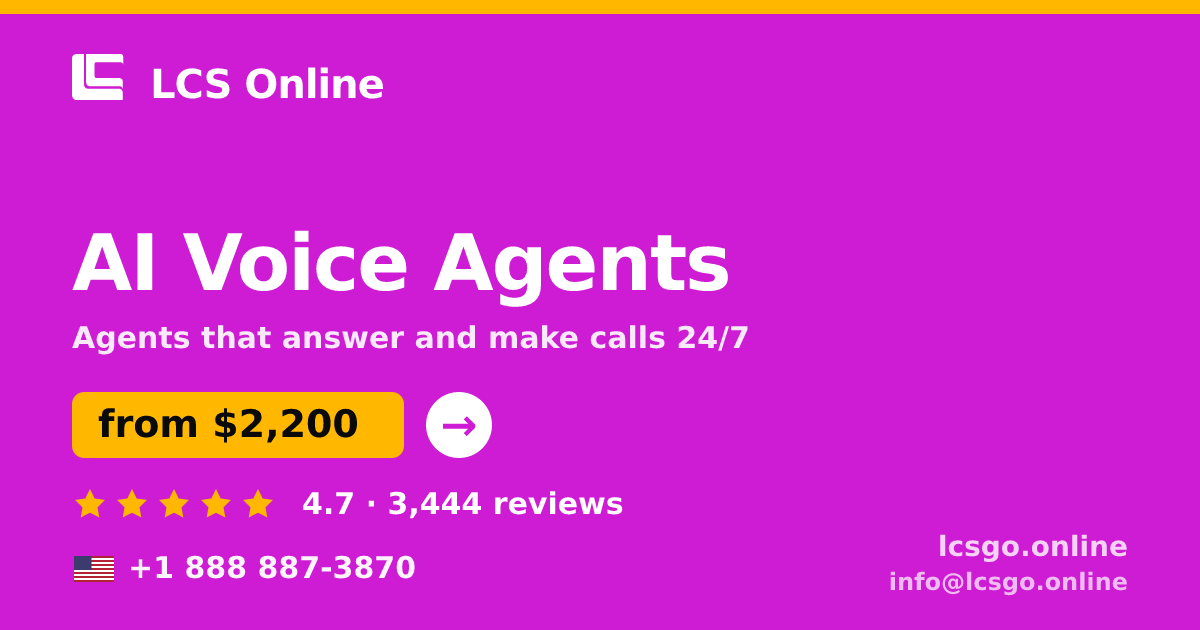 AI Voice Agents in the USA — from $2,200/mo, rated 4.7/5 by 3444 clients. LCS Online.