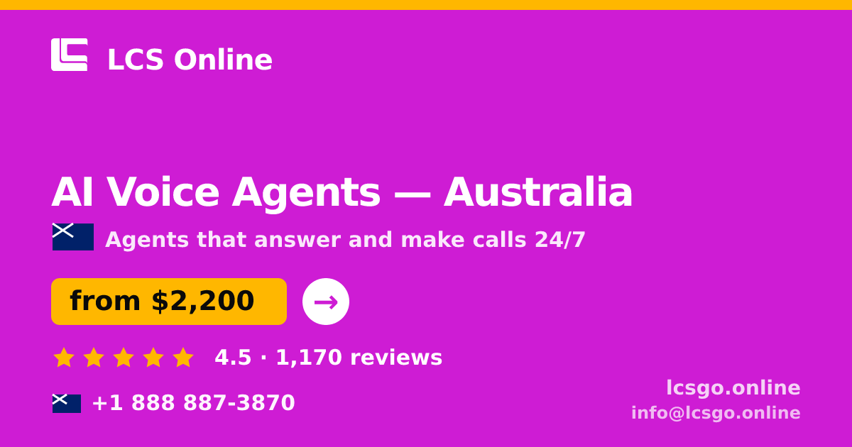 AI Voice Agents in Australia — from $2,200/mo, rated 4.5/5 by 1170 clients. LCS Online.