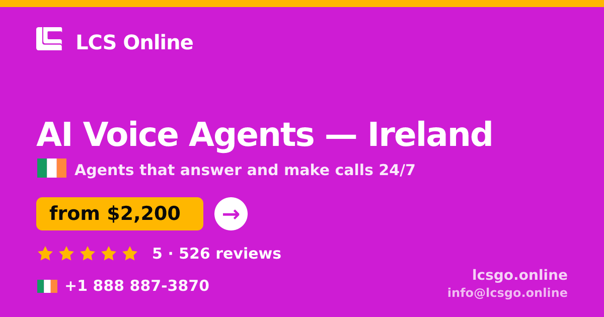 AI Voice Agents in Dublin — from $2,800/mo, rated 4.9/5 by 1574 clients. LCS Online.