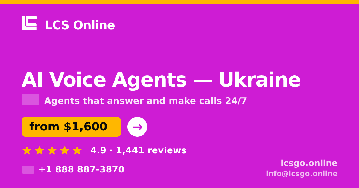 AI Voice Agents in Ukraine — from $1,600/mo, rated 4.9/5 by 1441 clients. LCS Online.