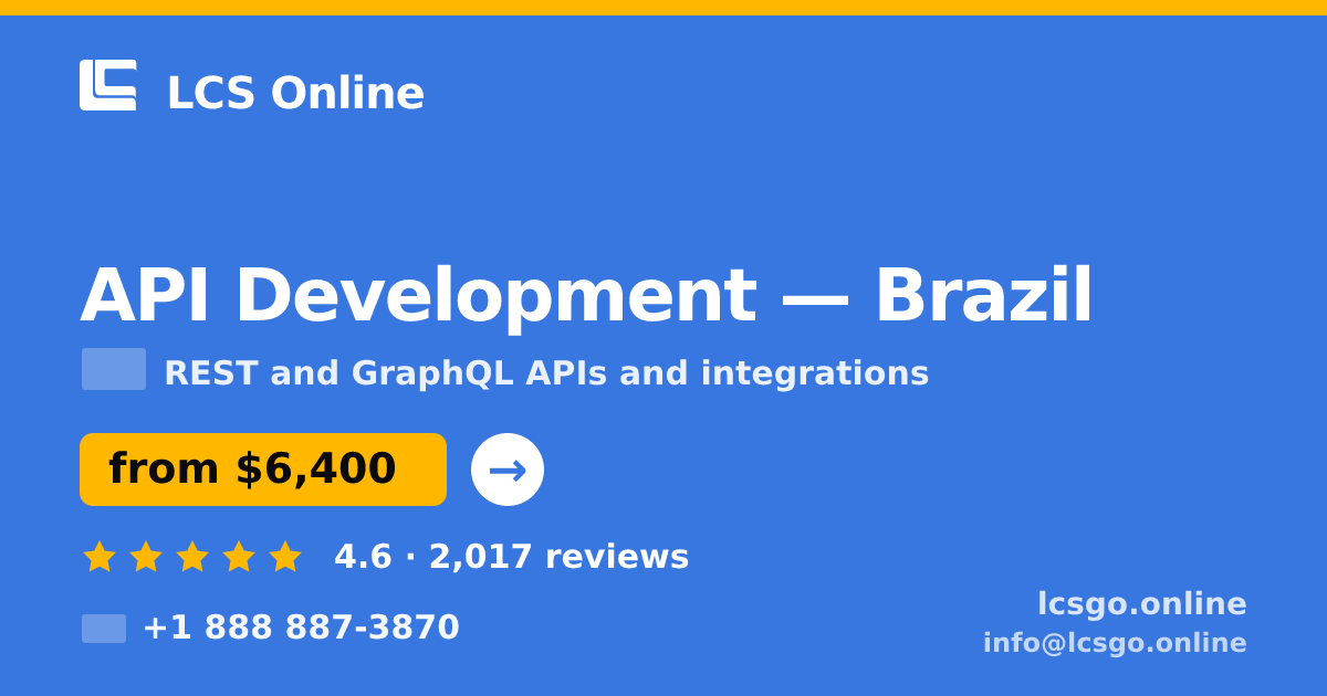 API Development in Brazil — from $6,400, rated 4.6/5 by 2017 clients. LCS Online.
