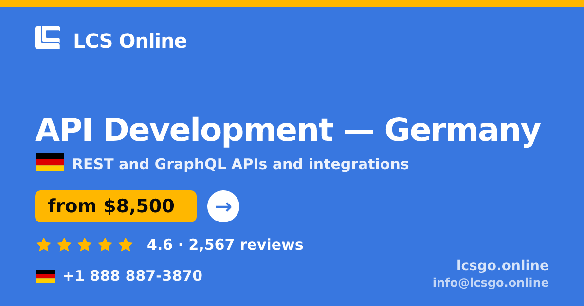 API Development in Germany — from $8,500, rated 4.6/5 by 2567 clients. LCS Online.