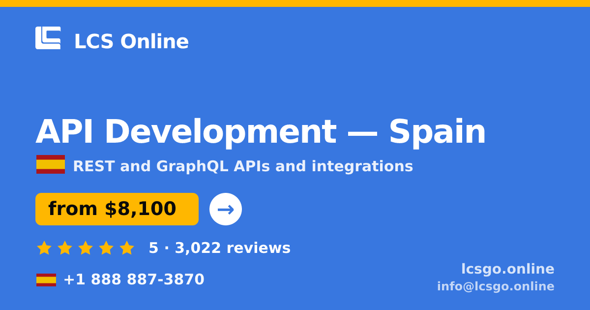 API Development in Spain — from $8,100, rated 5/5 by 3022 clients. LCS Online.