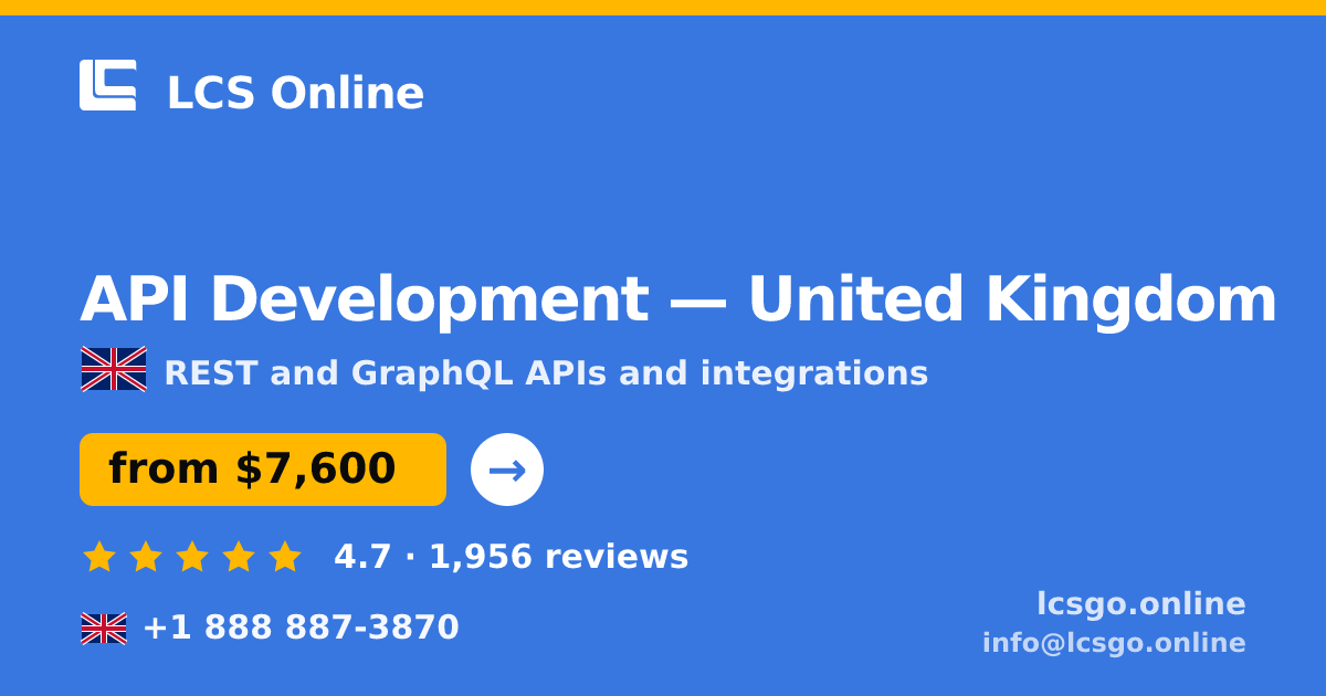 API Development in United Kingdom — from $7,600, rated 4.7/5 by 1956 clients. LCS Online.