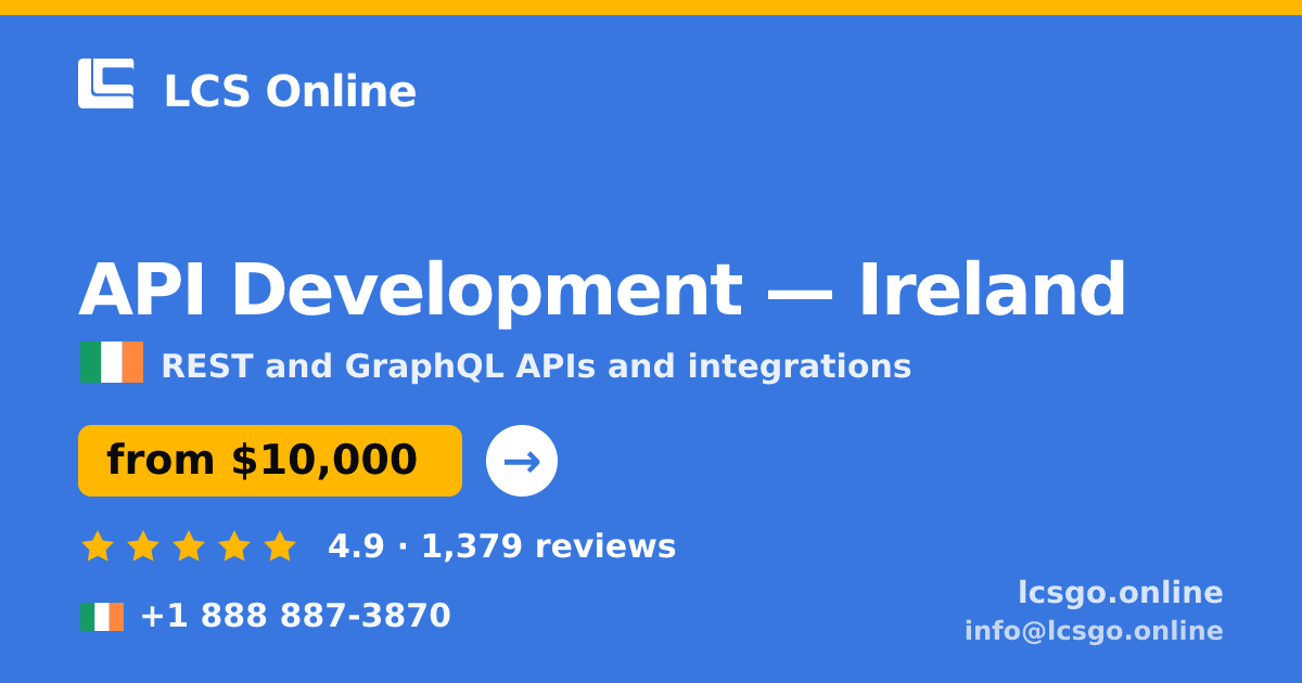 API Development in Cork — from $10,500, rated 4.7/5 by 609 clients. LCS Online.