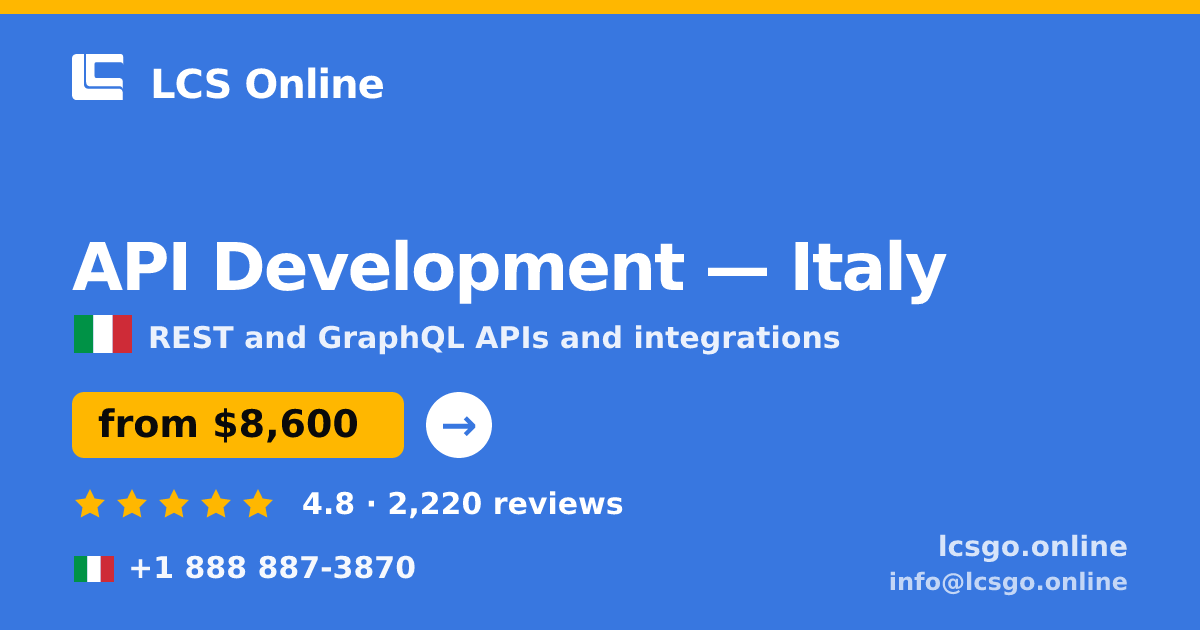 API Development in Italy — from $8,600, rated 4.8/5 by 2220 clients. LCS Online.