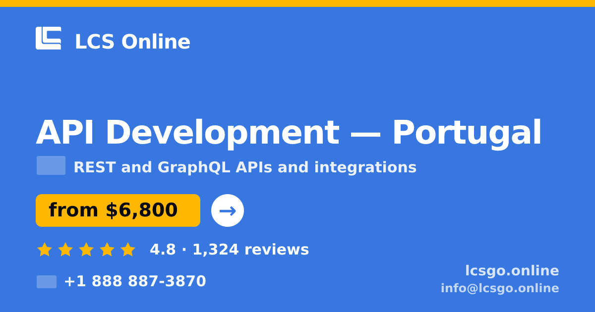 API Development in Lisbon — from $6,800, rated 4.6/5 by 1580 clients. LCS Online.