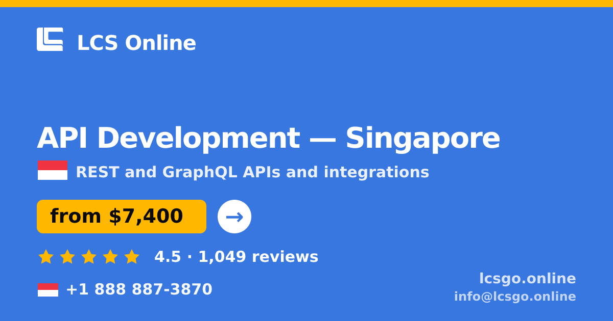 API Development in Singapore — from $7,400, rated 4.5/5 by 1049 clients. LCS Online.