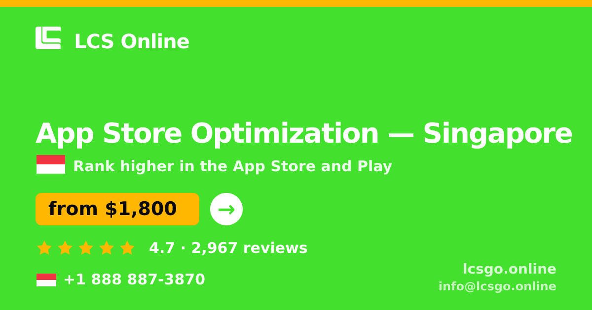 App Store Optimization in Singapore — from $1,800/mo, rated 4.7/5 by 2967 clients. LCS Online.