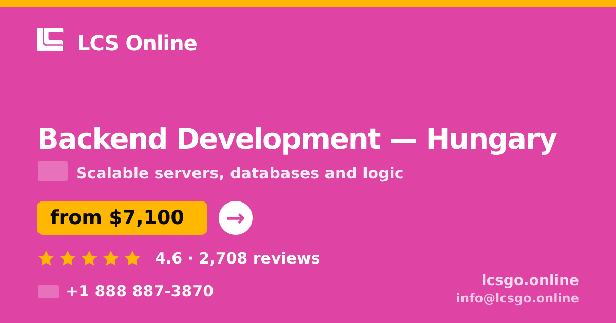 Backend Development in Hungary — from $7,100, rated 4.6/5 by 2708 clients. LCS Online.