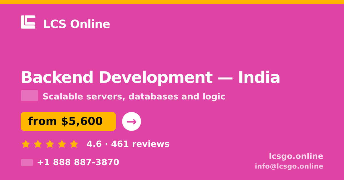 Backend Development in India — from $5,600, rated 4.6/5 by 461 clients. LCS Online.