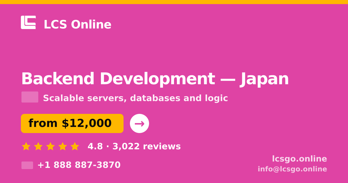 Backend Development in Japan — from $12,000, rated 4.8/5 by 3022 clients. LCS Online.