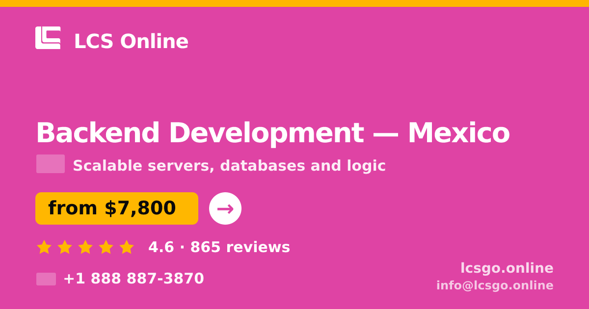 Backend Development in Mexico — from $7,800, rated 4.6/5 by 865 clients. LCS Online.