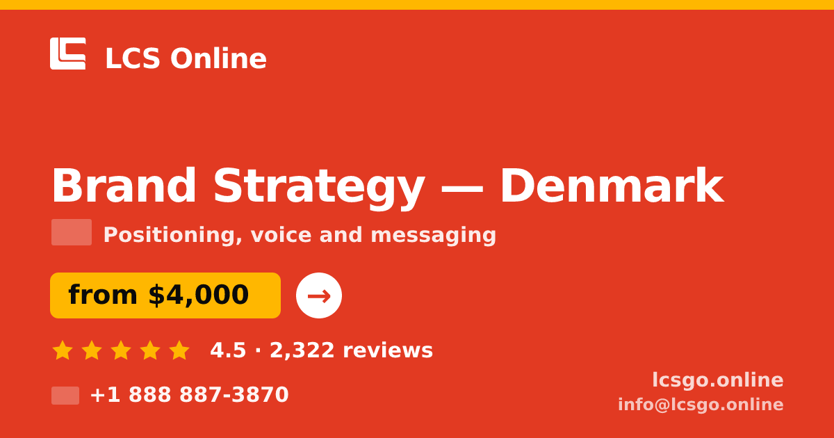 Brand Strategy in Denmark — from $4,000, rated 4.5/5 by 2322 clients. LCS Online.
