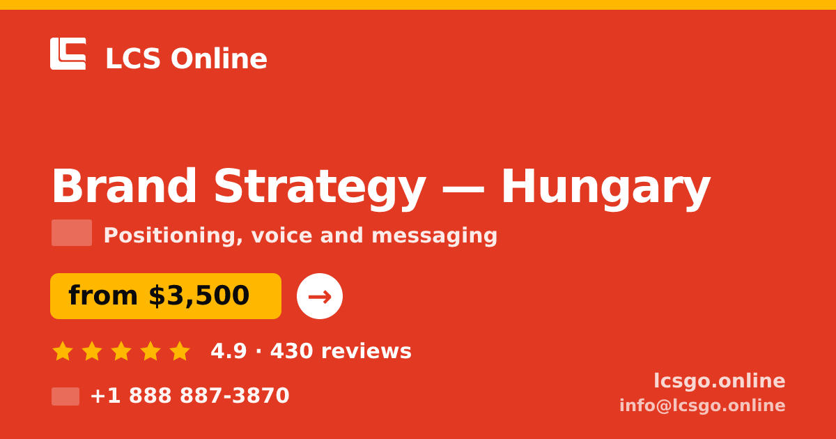 Brand Strategy in Hungary — from $3,500, rated 4.9/5 by 430 clients. LCS Online.
