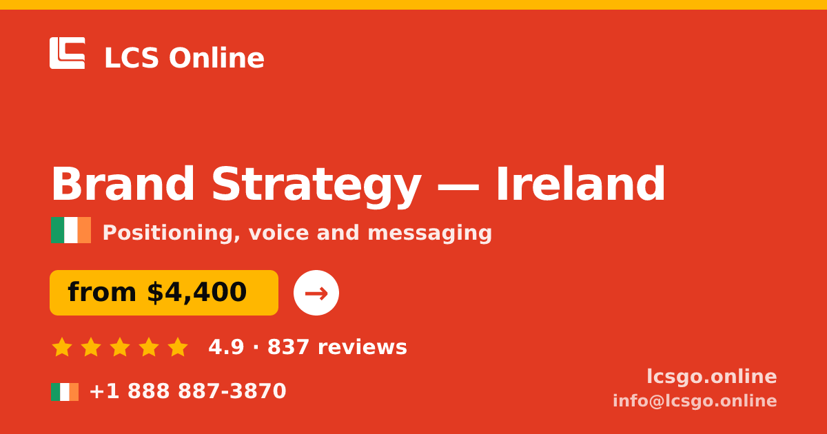 Brand Strategy in Ireland — from $4,400, rated 4.9/5 by 837 clients. LCS Online.