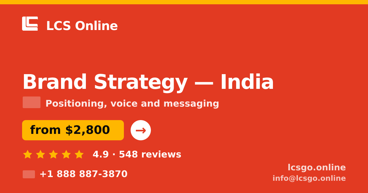 Brand Strategy in India — from $2,800, rated 4.9/5 by 548 clients. LCS Online.