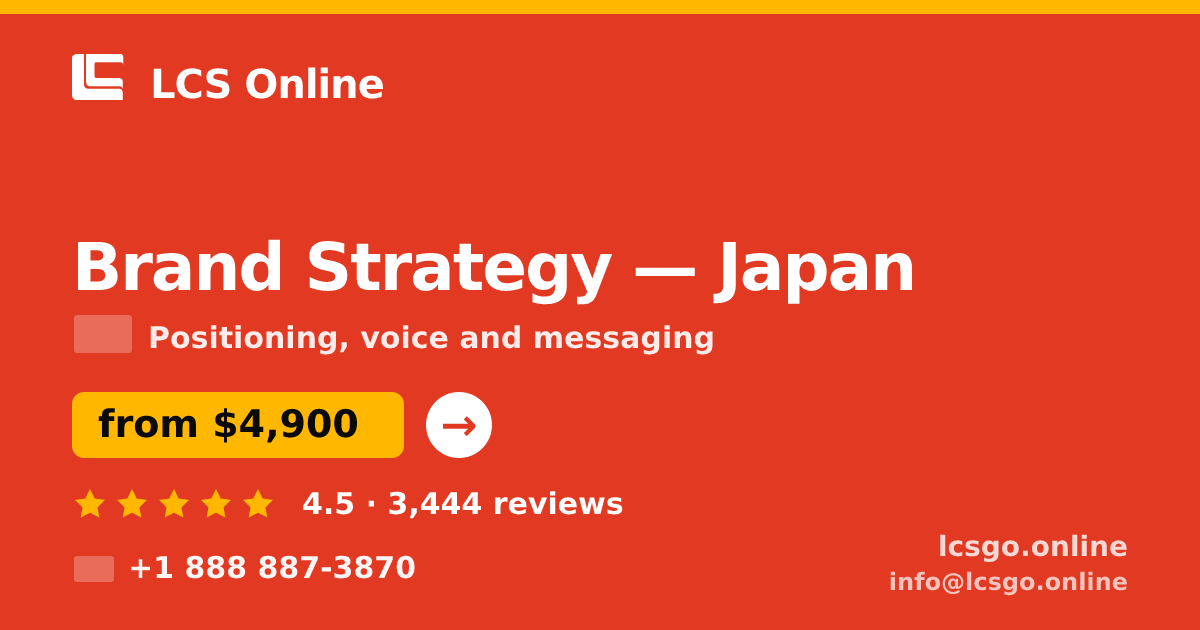 Brand Strategy in Japan — from $4,900, rated 4.5/5 by 3444 clients. LCS Online.
