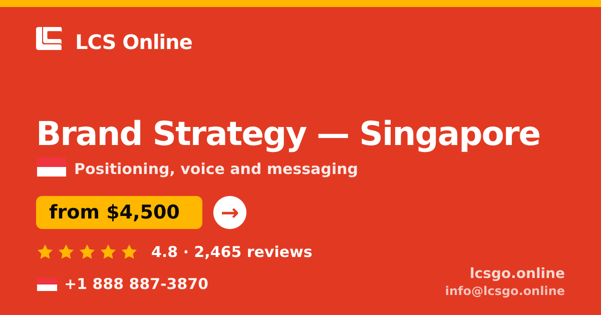 Brand Strategy in Singapore — from $4,500, rated 4.8/5 by 2465 clients. LCS Online.