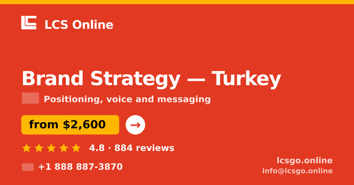 Brand Strategy in Turkey — from $2,600, rated 4.8/5 by 884 clients. LCS Online.