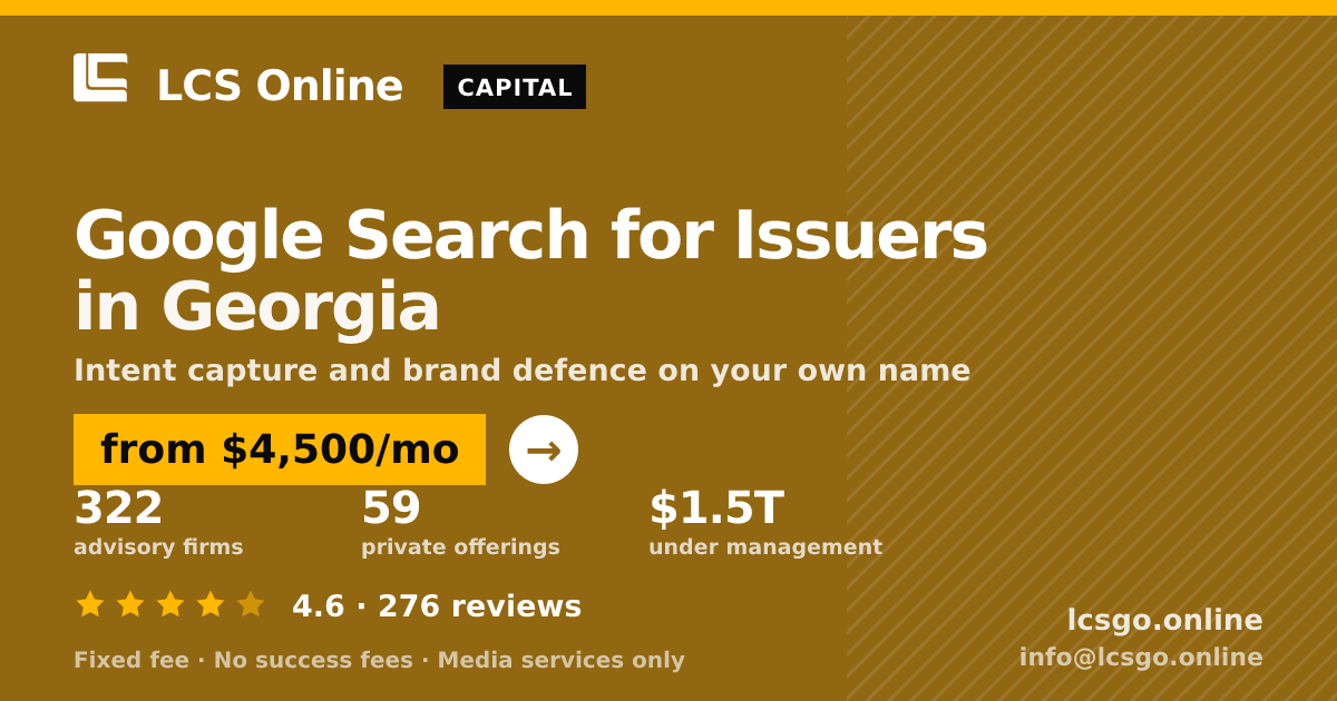 Google Search for Issuers in Georgia — from $4,500/mo, rated 4.6/5 across 276 reviews. LCS Online.