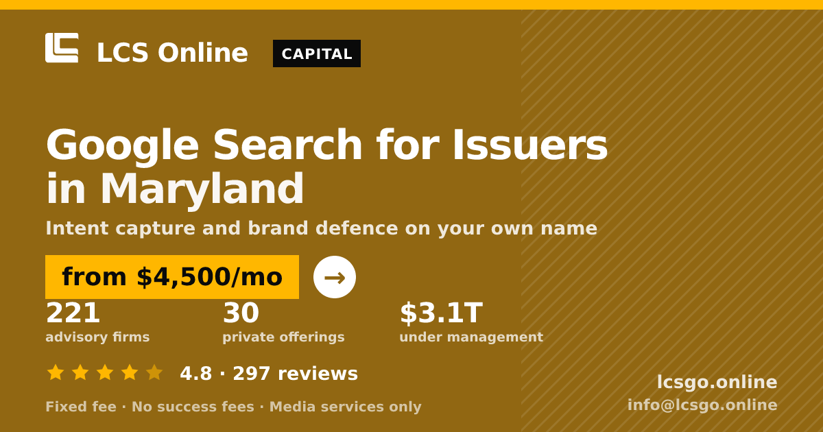 Google Search for Issuers in Maryland — from $4,500/mo, rated 4.8/5 across 297 reviews. LCS Online.