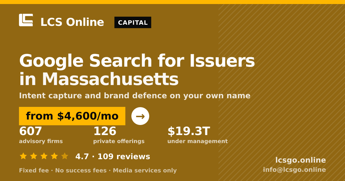 Google Search for Issuers in Massachusetts — from $4,600/mo, rated 4.7/5 across 109 reviews. LCS Online.