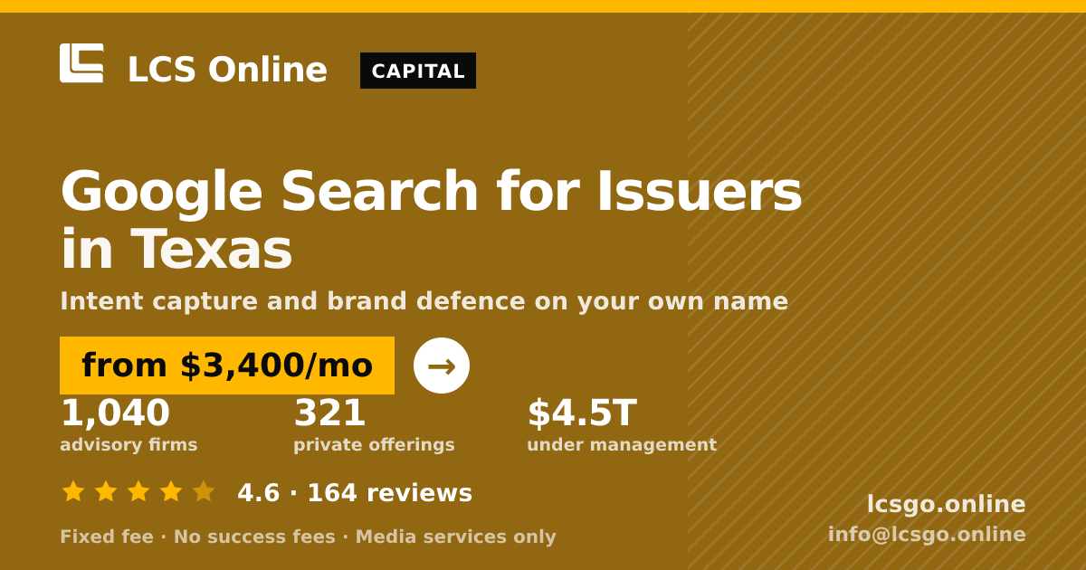Google Search for Issuers in Texas — from $3,400/mo, rated 4.6/5 across 164 reviews. LCS Online.