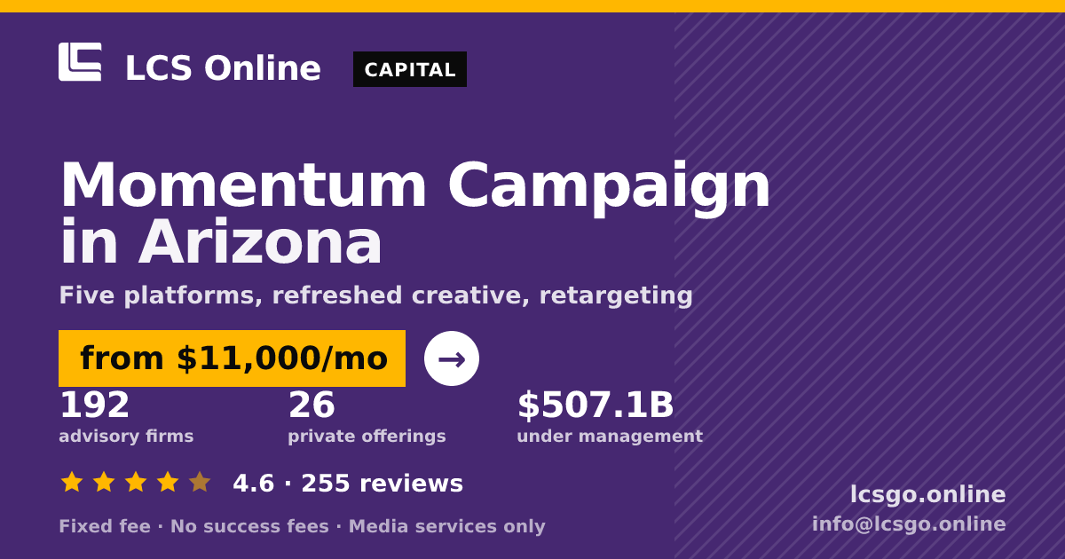 Momentum Campaign in Arizona — from $11,000/mo, rated 4.6/5 across 255 reviews. LCS Online.